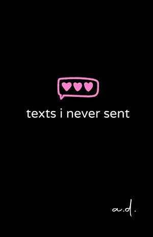 texts i never sent — modern poetry about life, love, loss & heartbreak: short poems on relationships, healing, mental health and self-love (relationships collection Book 1) by Ariel Day