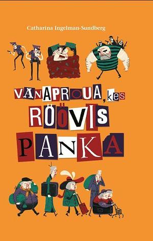 Vanaproua, kes röövis panka by Catharina Ingelman-Sundberg