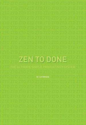 Zen to Done by Leo Babauta