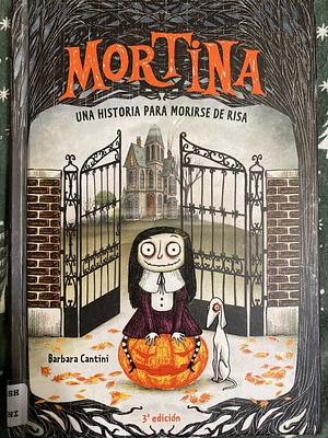 Mortina: una historia para morirse de risa by Barbara Cantini