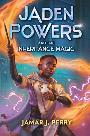 Jaden Powers and the Inheritance Magic by Jamar J. Perry