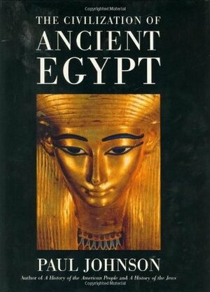 The Civilization of Ancient Egypt by Paul Johnson