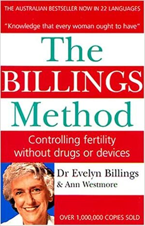 The Billings Method: Controlling Fertility Without Drugs Or Devices by Evelyn Billings