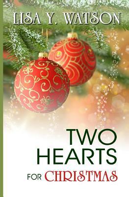 Two Hearts for Christmas by Lisa Y. Watson