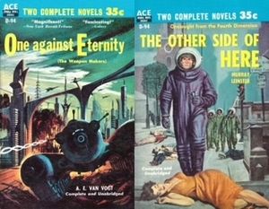 One Against Eternity (The Weapon Makers) / The Other Side of Here by A.E. van Vogt, Murray Leinster