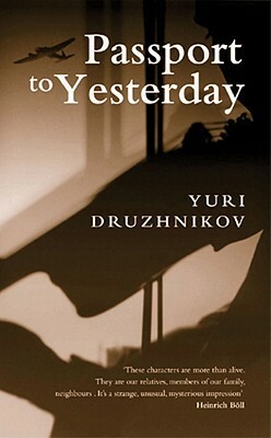 Passport to Yesterday by Yuri Druzhnikov