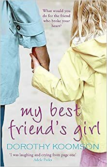 My Best Friend's Girl by Dorothy Koomson