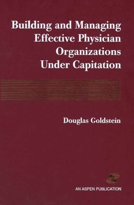 Building & Managing Effective Physician Organs Under Captn by Douglas Goldstein