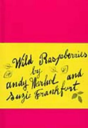 Wild Raspberries by Suzie Frankfurt, Andy Warhol