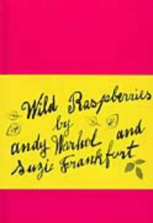 Wild Raspberries by Andy Warhol, Suzie Frankfurt