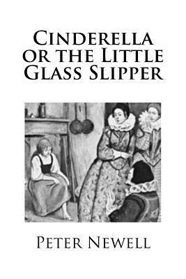 Cinderella or the Little Glass Slipper by Peter Newell