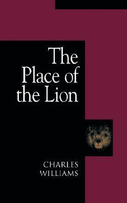 The Place of the Lion by Charles Williams