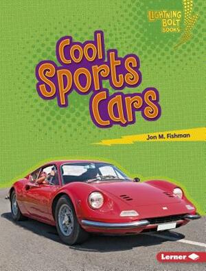 Cool Sports Cars by Jon M. Fishman