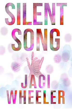 Silent Song by Jaci Wheeler