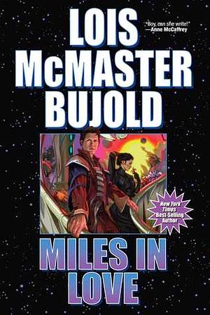 Miles in Love by Lois McMaster Bujold