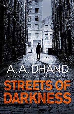 Streets of Darkness by A.A. Dhand