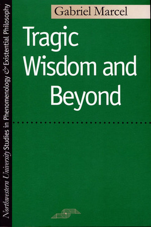 Tragic Wisdom and Beyond by Stephen Jolin, Peter McCormick, Gabriel Marcel
