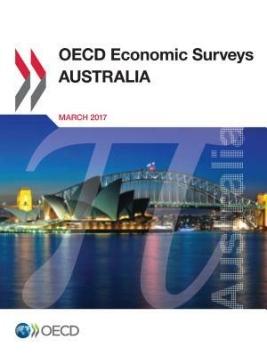 OECD Economic Surveys: Australia 2017 by Oecd