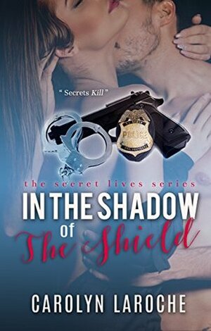 In the Shadow of the Shield (Secret Lives Series Book 2) by Carolyn LaRoche