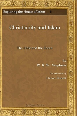 Christianity and Islam by Clinton Bennett, W. R. W. Stephens