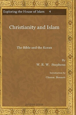 Christianity and Islam by W. R. W. Stephens, Clinton Bennett