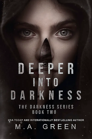 Deeper into Darkness by Maria Ann Green