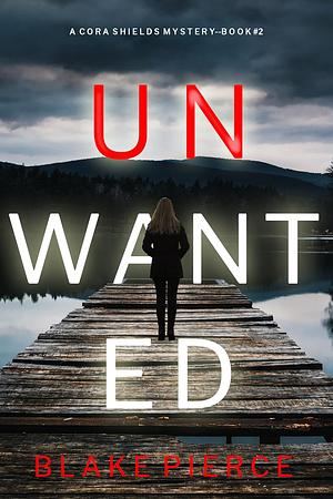 Unwanted by Blake Pierce