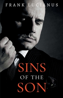 Sins of the Son by Frank Lucianus