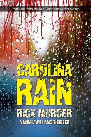 Carolina Rain by Rick Murcer