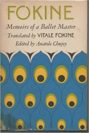 Fokine: Memoirs of a Ballet Master by Vitale Fokine, Anatole Chujoy, Michel Fokine