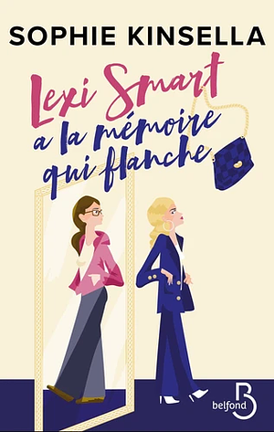 Lexi Smart a la mémoire qui flanche by Sophie Kinsella