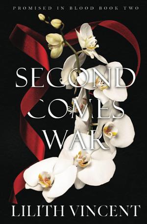 Second Comes War: Special Edition by Lilith Vincent