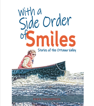 With a Side Order of Smiles: Stories of the Ottawa Valley by Dave Thompson