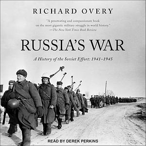 Russia's War: A History of the Soviet Effort: 1941-1945 by Richard Overy