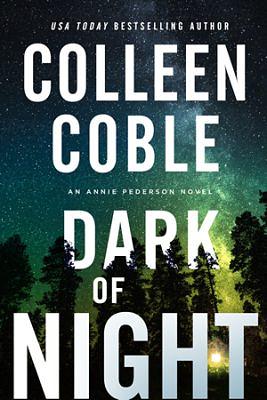 Dark of Night by Colleen Coble