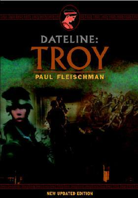 Dateline: Troy by Paul Fleischman
