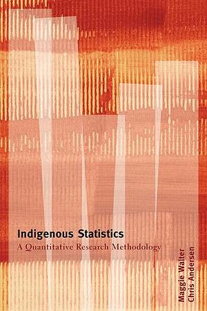 Indigenous Statistics by Maggie Walter, Maggie Walter, Chris Andersen