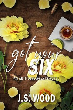 Got Your Six by J.S. Wood