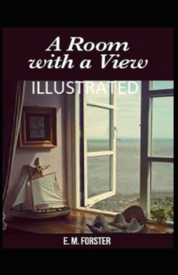 A Room with a View Illustrated by E.M. Forster