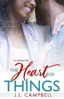 The Heart of Things by J. L. Campbell