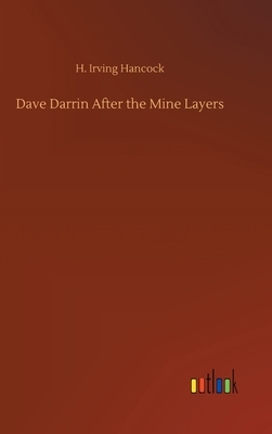Dave Darrin After the Mine Layers by H. Irving Hancock