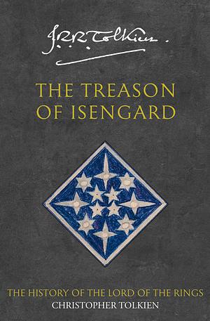 The Treason of Isengard by J.R.R. Tolkien, Christopher Tolkien