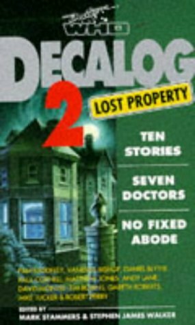 Doctor Who Decalog 2: Lost Property by Gareth Roberts, Stephen James Walker, Robert Perry, Mike Tucker, Pam Baddeley, Andy Lane, Daniel Blythe, David A. McIntee, Matthew Jones, Tim Robbins, Paul Cornell, Tim Robins, Mark Stammers, Vanessa Bishop