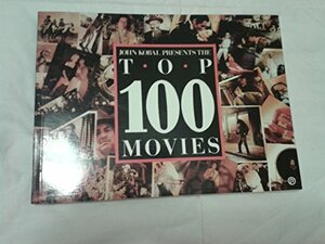 John Kobal Presents the Top 100 Movies by John Kobal