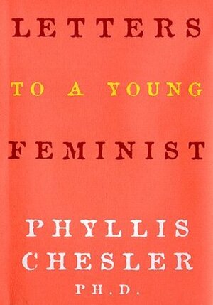 Letters to a Young Feminist by Phyllis Chesler