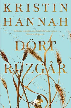 Dört Rüzgar by Kristin Hannah, Sevinç Seyla Tezcan