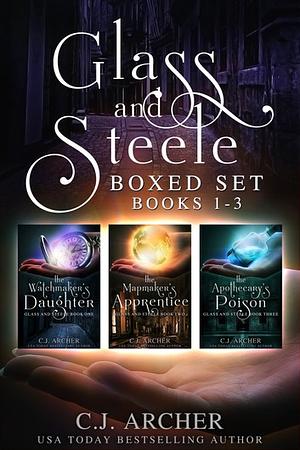Glass and Steele Boxed Set: Books 1-3 by C.J. Archer