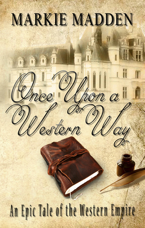 Once Upon a Western Way by Markie Madden