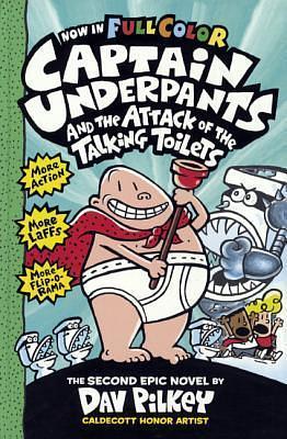 Captain Underpants and the Attack of yhe Talking Toilets by Dav Pilkey, Dav Pilkey, Jose Garibaldi