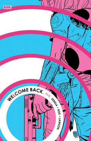 Welcome Back #5 by Claire Roe, Jeremy Lawson, Christopher Sebela